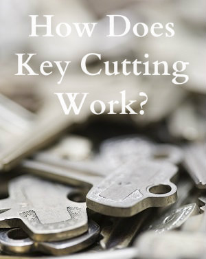 How Does Key Cutting Work - Locksmith Sarasota