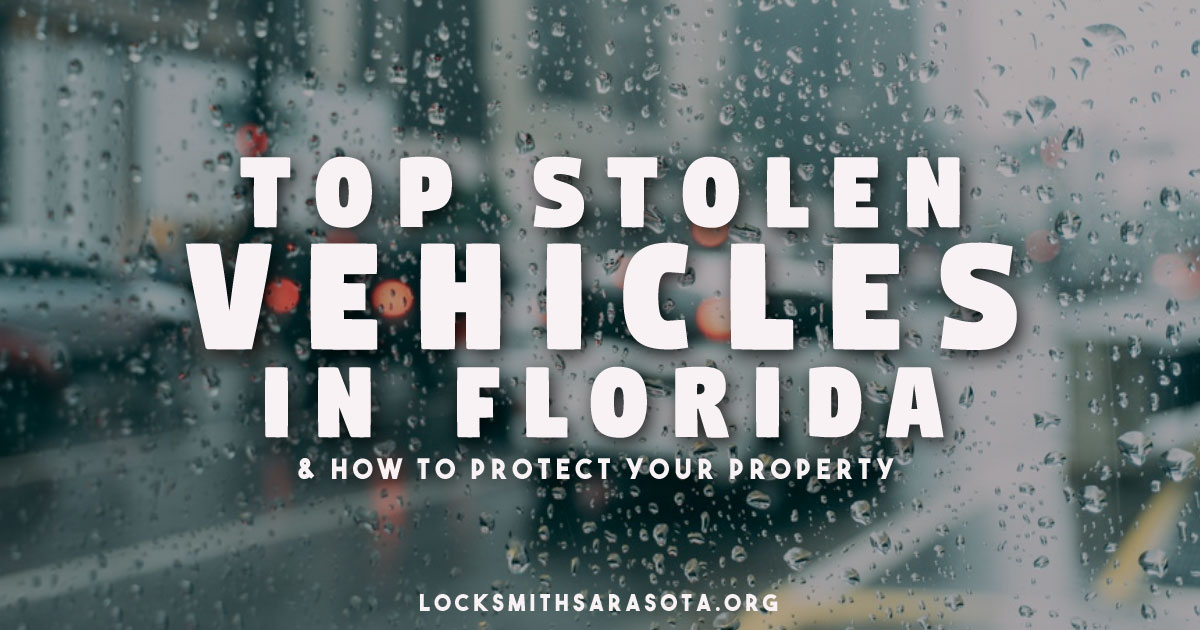 The Top Stolen Vehicles In Florida & How To Protect Your Vehicle From Theft