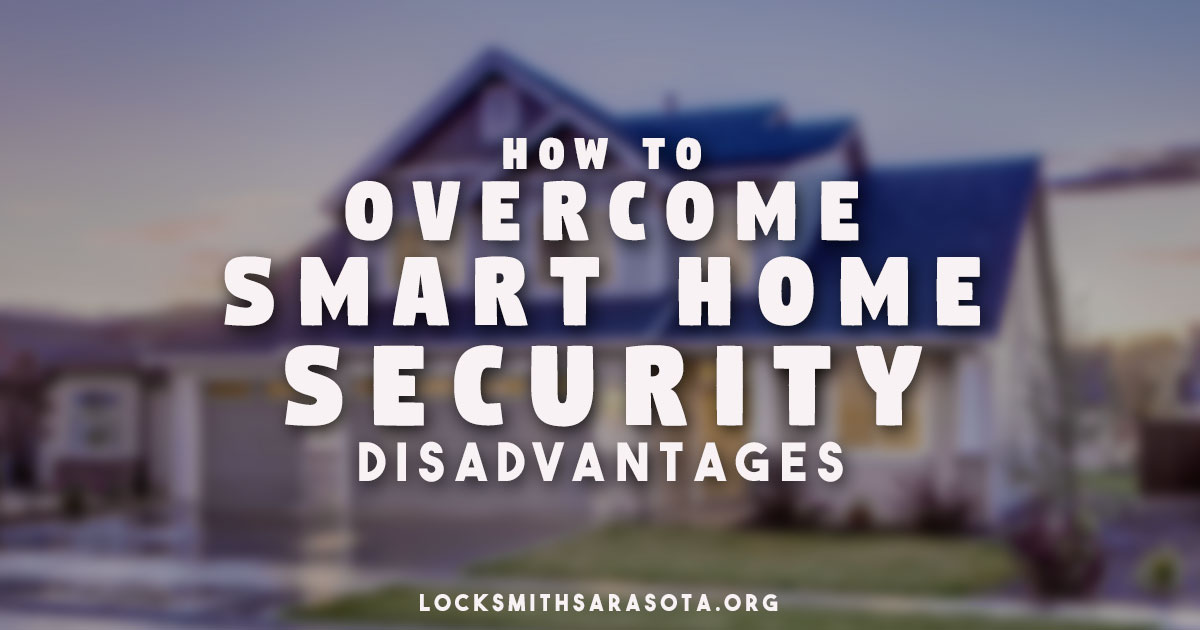 Smart Home Security Disadvantages And How To Overcome Them