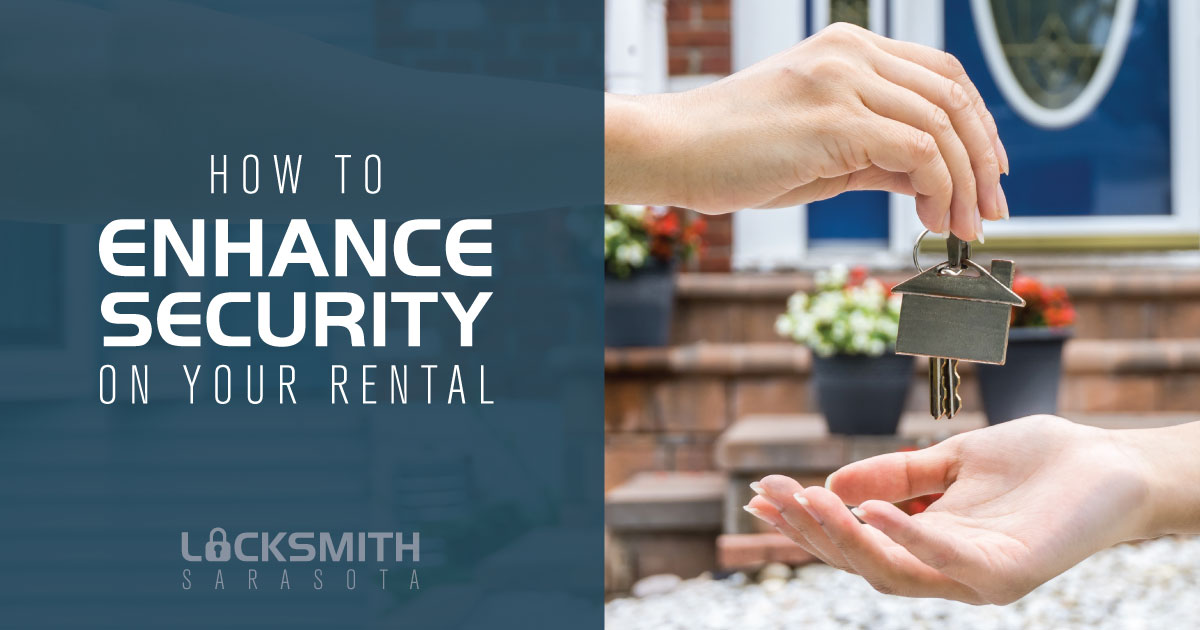 Enhance the Security of Your Rental Home - Locksmith Sarasota